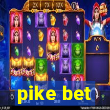 pike bet